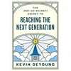 KNYGA Kevin Deyoung (Not-So-Secret) Secret to Reaching the Next Generation