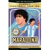 KNYGA Oldfield, Matt &amp; Tom; Heroes, Ultimate Football Classic Football Heroes: Maradona (Elite Edition): Features a special collector's card, free eBook and free audio download!