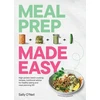 KNYGA Oneil Sally Meal Prep Made Easy: High-protein batch cooking recipes: featuring nutritional advice for healthy eating and meal planning 101