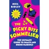 KNYGA Ridley Neil Picky Bits Sommelier, The Ultimate Guide to Snack and Drink Pairings