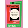 KNYGA Ruby Tandoh All Consuming, Why We Eat The Way We Eat Now