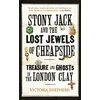 KNYGA Shepherd Victoria Stony Jack and the Lost Jewels of Cheapside: Treasure and Ghosts in the London Clay