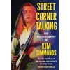 KNYGA Simmonds Kim Street Corner Talking, The Autobiography of Kim Simmonds: The Life and Music of the Founder and Guitarist of Savoy Brown