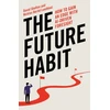KNYGA Skelton, David; Berild Lundblad, Nicklas Future Habit: How to Gain an Edge With AI-Driven Foresight