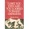 KNYGA Sola Irene I Gave You Eyes and You Looked Toward Darkness