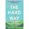 KNYGA Susannah Walker Hard Way, Discovering the Women Who Walked Before Us