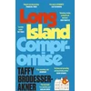 KNYGA Taffy Brodesser Akner Long Island Compromise, A sensational new novel by the international bestselling author of Fleishman Is in Trouble