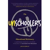 KNYGA Koblin, Jonas Unschooler's Educational Dictionary: A Lighthearted Introduction to the World of Education and Curriculum-Free Alternatives (Active Learning)
