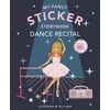 KNYGA Koch, Alli My Fancy Sticker Storybook: Dance Recital: 350+ Reusable Dress-up Sticker Book for Kids Ages 5-8