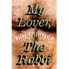 KNYGA Koestenbaum, Wayne My Lover, the Rabbi