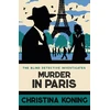 KNYGA Koning, Christina Murder in Paris: The gripping wartime mystery series