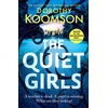 KNYGA Koomson, Dorothy Quiet Girls: Will their secrets stay buried? A gripping and twisty new thriller from the queen of the big reveal