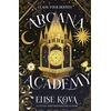 KNYGA Kova Elise Arcana Academy: the spellbinding #1 Sunday Times bestselling enemies-to-lovers fantasy romance