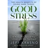 KNYGA Krasno, Jeff Good Stress: The Health Benefits of Doing Hard Things