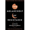 KNYGA Krasznahorkai Laszlo Melancholy of Resistance: Winner of the Nobel Prize in Literature 2025
