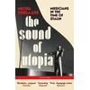 KNYGA Krielaars, Michel Sound of Utopia: Musicians in the Time of Stalin