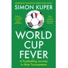 KNYGA Kuper Simon World Cup Fever: A Footballing Journey in Nine Tournaments