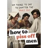 KNYGA Kyle Prue How to Piss Off Men