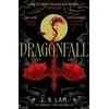 KNYGA Lam, L.R. Dragonfall: the addictive and smouldering epic dragon fantasy with a dangerous slow-burn forbidden romance