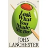 KNYGA Lanchester, John Look What You Made Me Do: The 'insanely brilliant' (Marina Hyde) Sunday Times bestseller