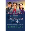 KNYGA Lane, Lizzie Heaven and Hell for the Tobacco Girls: A gritty, heartbreaking historical saga from Lizzie Lane