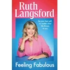KNYGA Langsford, Ruth Feeling Fabulous: Be your best self, no matter what life throws at you - an instant Top 10 Sunday Times Bestseller