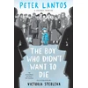 KNYGA Lantos, Peter Boy Who Didn't Want to Die: A Graphic Memoir
