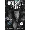 KNYGA Laroux, Harley Her Soul to Take: A Paranormal Dark Academia Romance