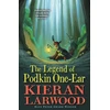 KNYGA Larwood Kieran Legend of Podkin One-Ear: 'A spellbinding story full of friendship, excitement and magic.' Guardian