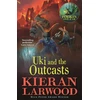 KNYGA Larwood, Kieran Uki and the Outcasts: The fourth in The World of Podkin One-Ear series