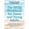 KNYGA Laura Chackes BFRB Workbook for Teens and Young Adults