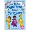 KNYGA Lauren Brukner How to Be a Superhero Called Self-Control 2nd edition