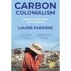 KNYGA Laurie Parsons Carbon Colonialism, How Rich Countries Export Climate Breakdown