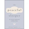 KNYGA Lawler, Chrissy Peaceful Sleeper: An Intuitive Approach to Baby Sleep
