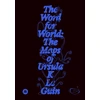 KNYGA Le Guin, Ursula K. Word for World: The Maps of Ursula K. Le Guin
