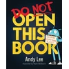 KNYGA Lee Andy Do Not Open This Book: A ridiculously funny story for kids, big and small!