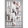 KNYGA Leigh Bardugo Hell Bent, The instant Sunday Times bestselling global sensation from the author of The Familiar
