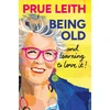 KNYGA Leith, Prue Being Old...and learning to love it!