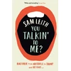 KNYGA Leith, Sam You Talkin' To Me?: Rhetoric from Aristotle to Trump and Beyond ...