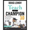 KNYGA Lemov, Doug Teach Like a Champion 3.0: 63 Techniques that Put Students on the Path to College