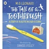 KNYGA Leonard, M. G. Tale of a Toothbrush: A Story of Plastic in Our Oceans