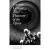 KNYGA Leroux, Gaston Phantom of the Opera
