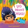 KNYGA Leschnikoff Nancy Ug Want Hug: A hilarious story from prehistoric double act, Ug and Og, which teaches little ones that not everyone wants to be hugged