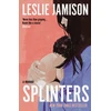 KNYGA Leslie Jamison Splinters
