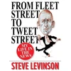 KNYGA Levinson, Steve From Fleet Street to Tweet Street: My Life in the News