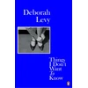 KNYGA Deborah Levy Levy Deborah Things I Don't Want to Know: Living Autobiography 1