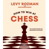 KNYGA Levy Rozman How to Win At Chess, The Ultimate Guide for Beginners and Beyond