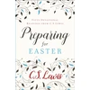 KNYGA Lewis, C. S. Preparing for Easter: Fifty Devotional Readings