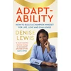 KNYGA Lewis, Denise, DBE Adaptability: How to build a champion mindset for life, love and challenge