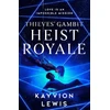 KNYGA Lewis, Kayvion Heist Royale: The enemies to lovers sequel to Waterstones prize-winning Thieves' Gambit